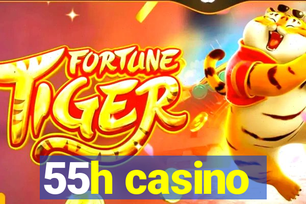 55h casino